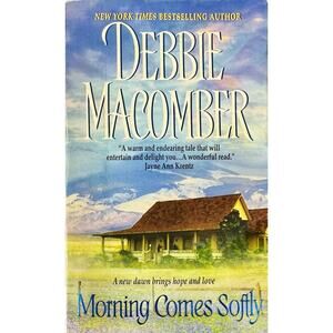 Morning Comes Softly by Debbie Macomber (Paperback)